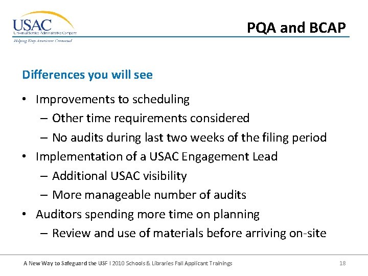 PQA and BCAP Differences you will see • Improvements to scheduling – Other time