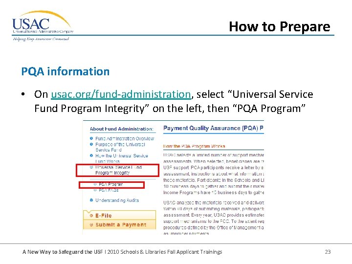 How to Prepare PQA information • On usac. org/fund-administration, select “Universal Service Fund Program