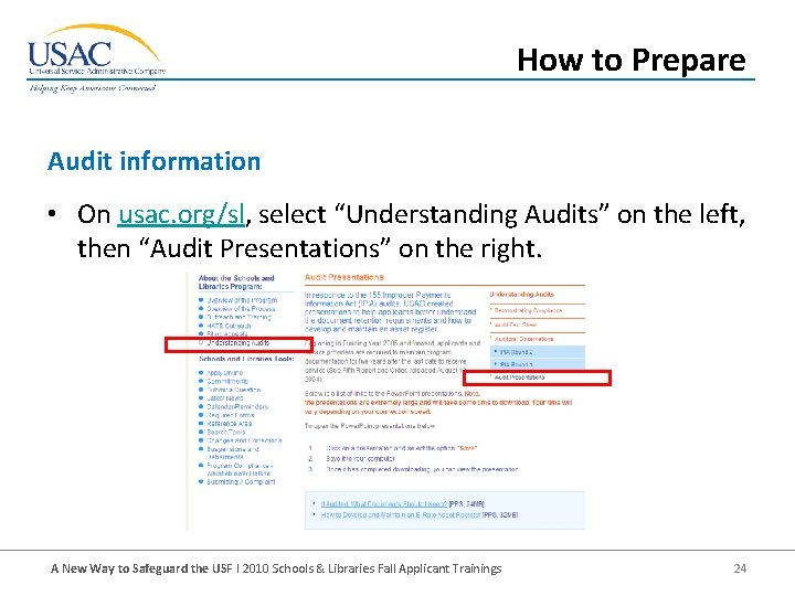 How to Prepare Audit information • On usac. org/sl, select “Understanding Audits” on the