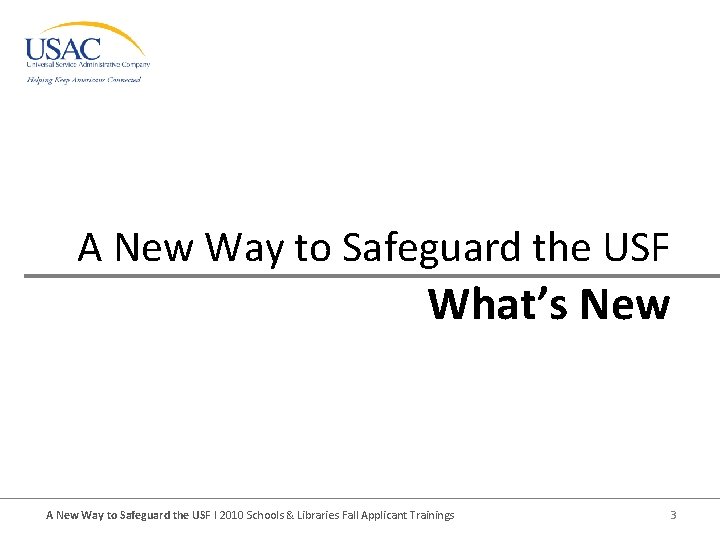 A New Way to Safeguard the USF What’s New A New Way to Safeguard