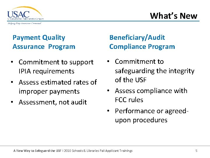 What’s New Payment Quality Assurance Program • Commitment to support IPIA requirements • Assess