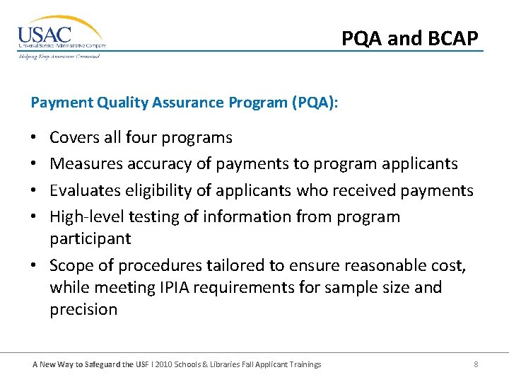 PQA and BCAP Payment Quality Assurance Program (PQA): Covers all four programs Measures accuracy