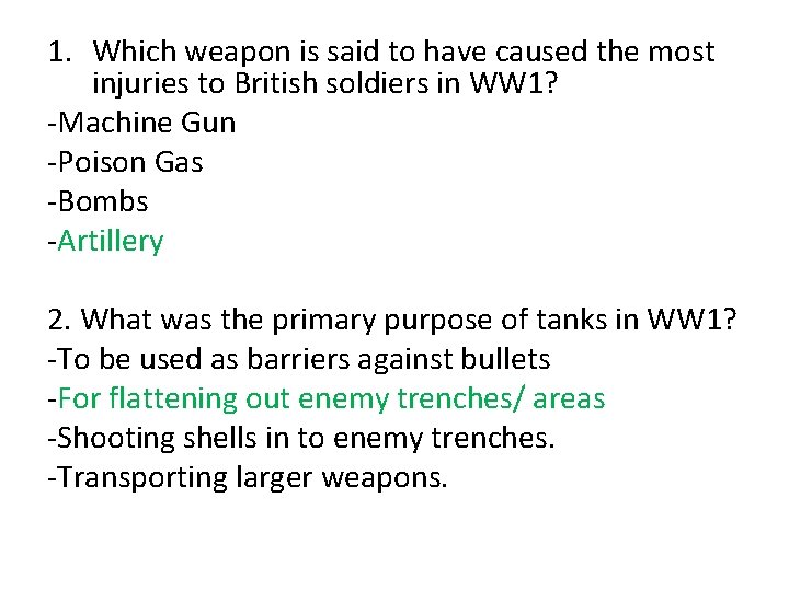 1. Which weapon is said to have caused the most injuries to British soldiers