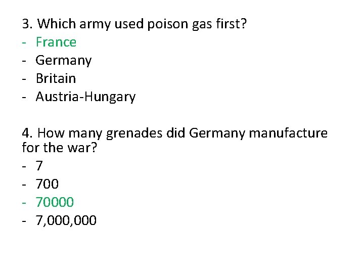 3. Which army used poison gas first? - France - Germany - Britain -