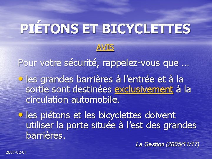 PIÉTONS ET BICYCLETTES AVIS Pour votre sécurité, rappelez-vous que … • les grandes barrières