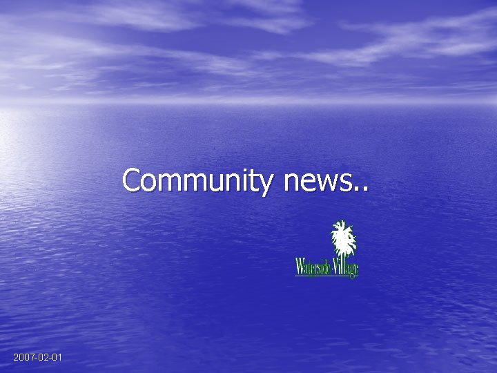Community news. . 2007 -02 -01 