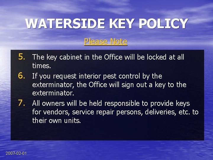 WATERSIDE KEY POLICY Please Note 5. The key cabinet in the Office will be