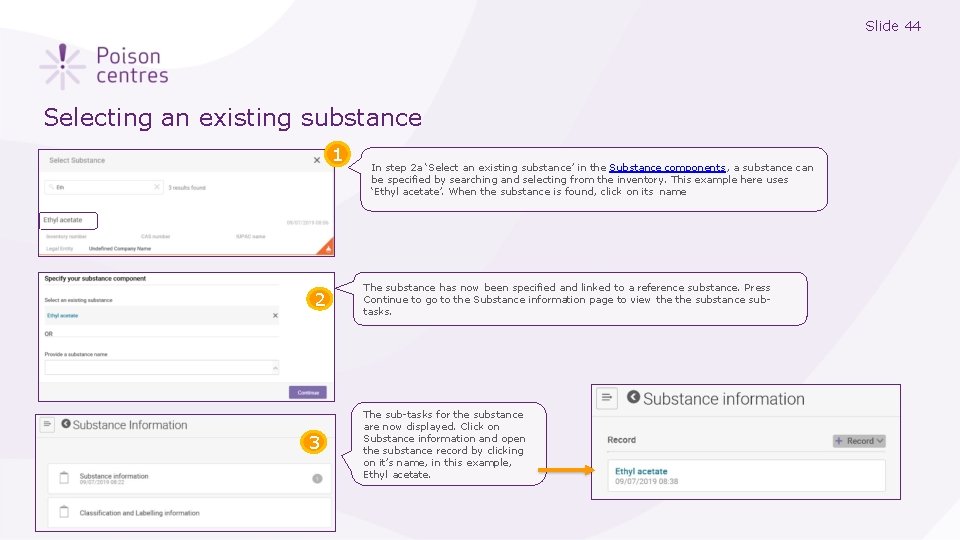 Slide 44 Selecting an existing substance 1 2 3 In step 2 a ‘Select