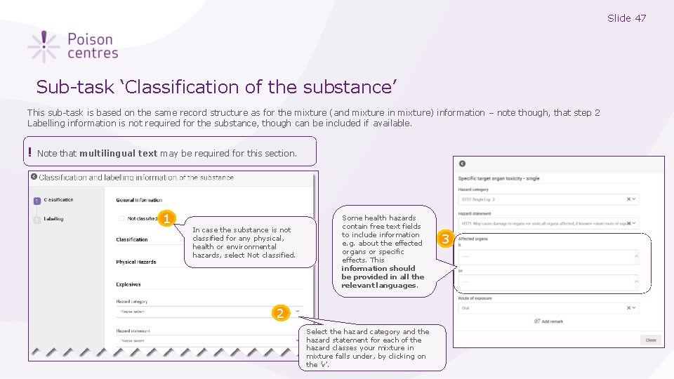 Slide 47 Sub-task ‘Classification of the substance’ This sub-task is based on the same