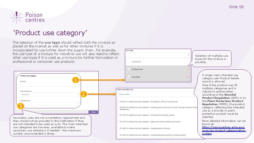 Slide 58 ‘Product use category’ The selection of the use type should reflect both