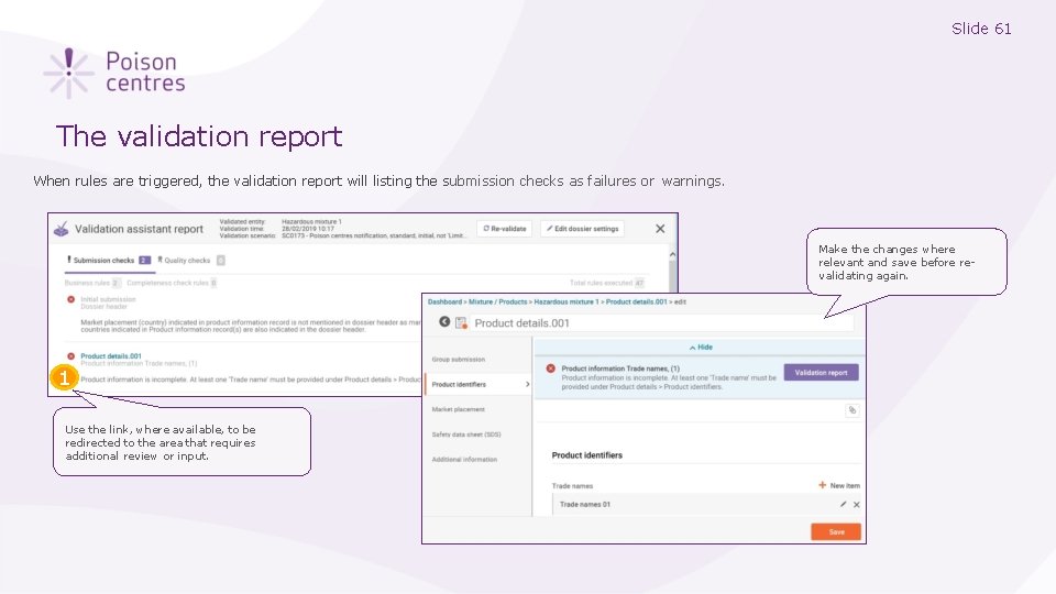 Slide 61 The validation report When rules are triggered, the validation report will listing