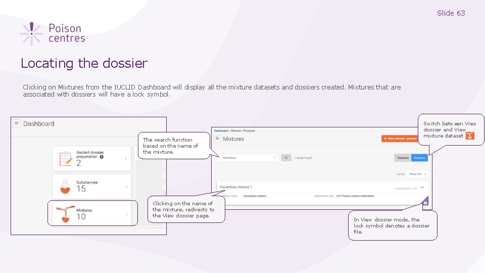 Slide 63 Locating the dossier Clicking on Mixtures from the IUCLID Dashboard will display