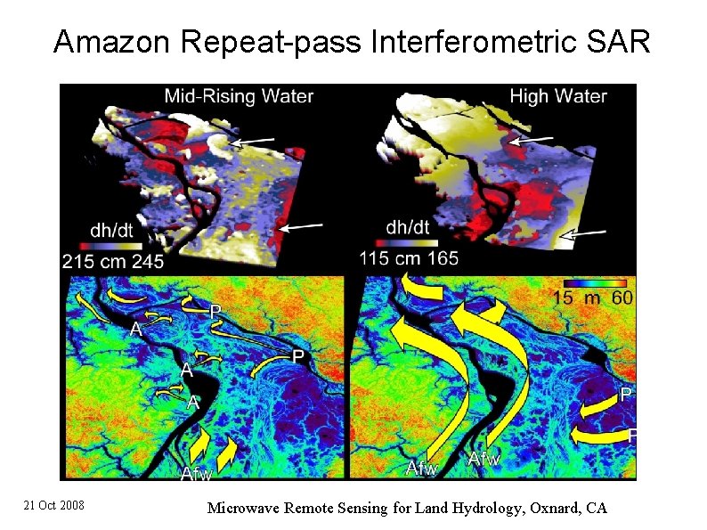 Amazon Repeat-pass Interferometric SAR 21 Oct 2008 Microwave Remote Sensing for Land Hydrology, Oxnard,