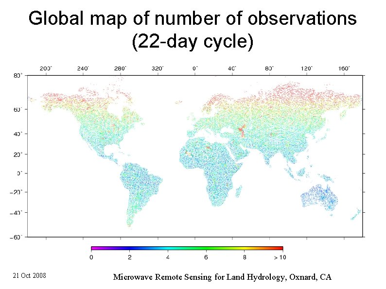 Global map of number of observations (22 -day cycle) 21 Oct 2008 Microwave Remote
