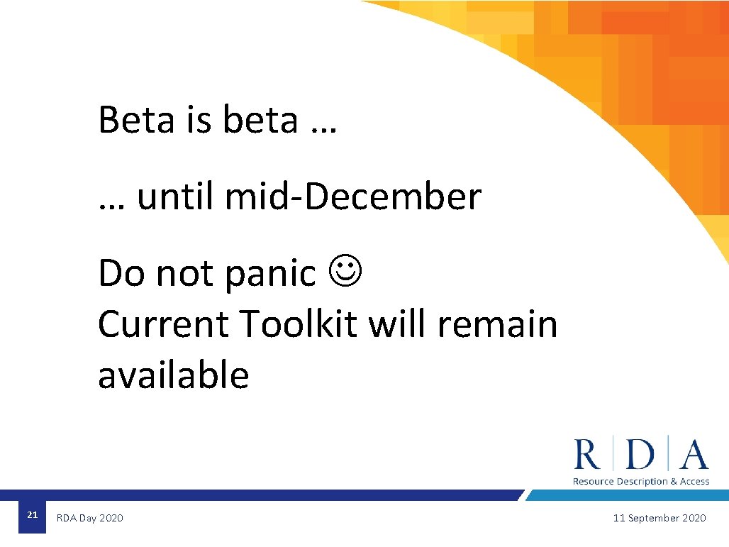 Beta is beta … … until mid-December Do not panic Current Toolkit will remain