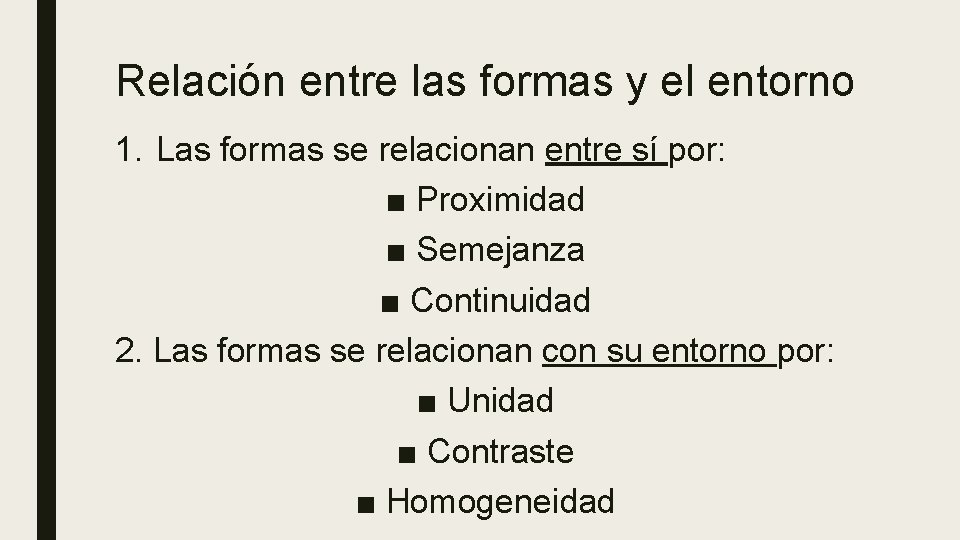 Relación entre las formas y el entorno 1. Las formas se relacionan entre sí