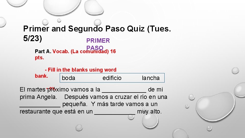 Primer and Segundo Paso Quiz (Tues. 5/23) PRIMER PASO Part A. Vocab. (La comunidad)