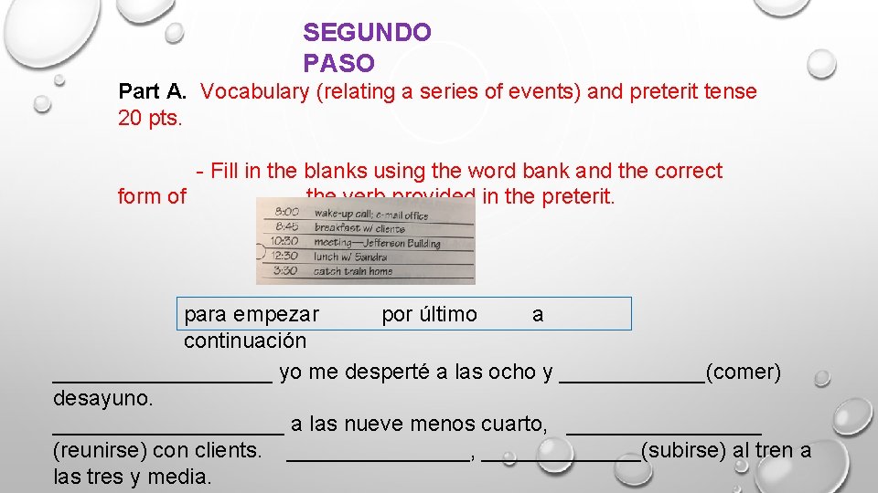 SEGUNDO PASO Part A. Vocabulary (relating a series of events) and preterit tense 20