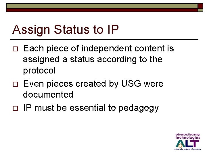 Assign Status to IP o o o Each piece of independent content is assigned