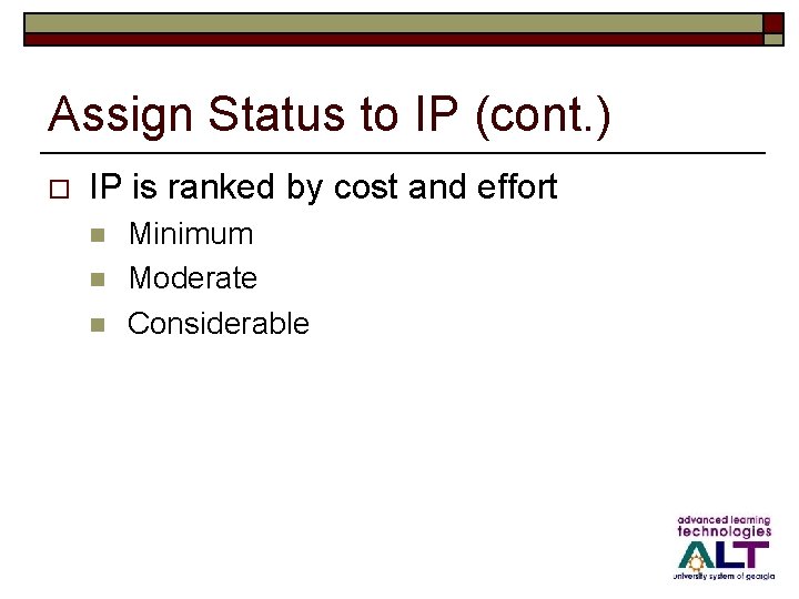 Assign Status to IP (cont. ) o IP is ranked by cost and effort