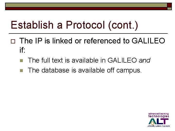 Establish a Protocol (cont. ) o The IP is linked or referenced to GALILEO