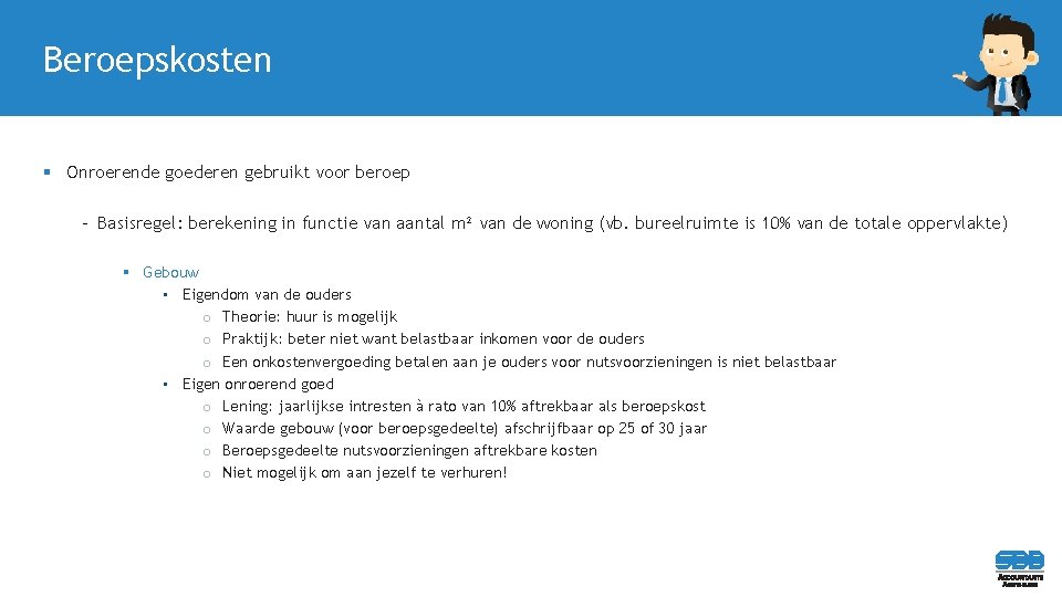 Beroepskosten § Onroerende goederen gebruikt voor beroep - Basisregel: berekening in functie van aantal