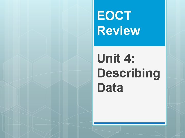 EOCT Review Unit 4: Describing Data 