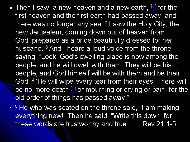 ● ● Then I saw “a new heaven and a new earth, ”[a] for