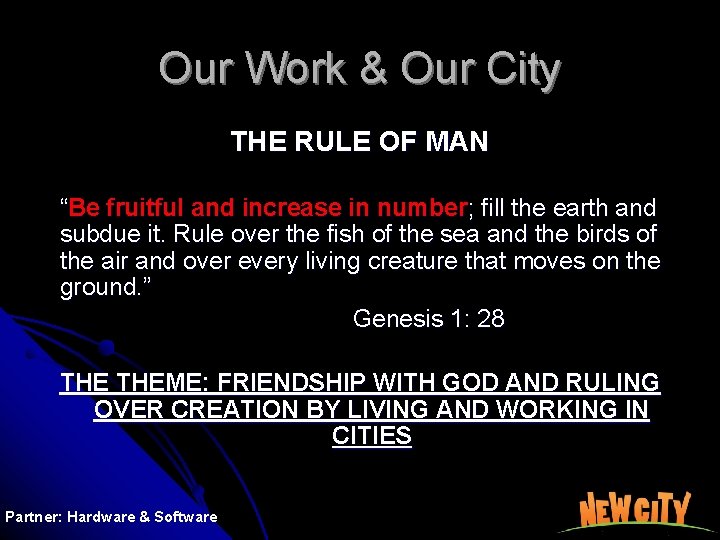 Our Work & Our City THE RULE OF MAN “Be fruitful and increase in
