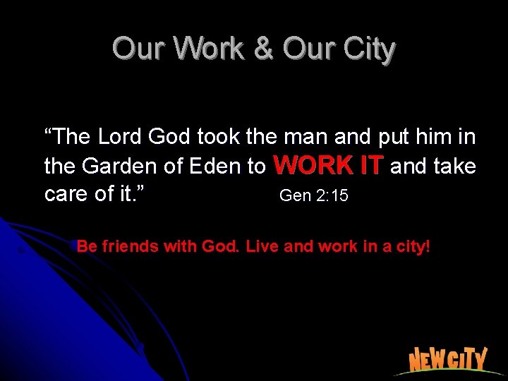 Our Work & Our City “The Lord God took the man and put him