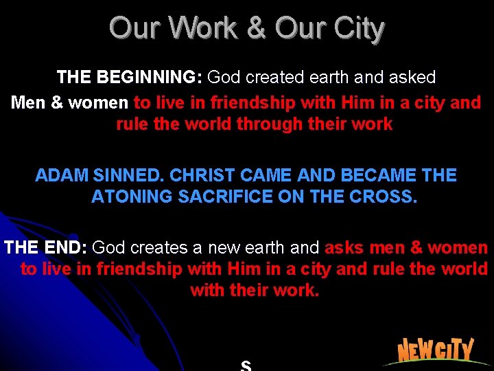 Our Work & Our City THE BEGINNING: God created earth and asked Men &