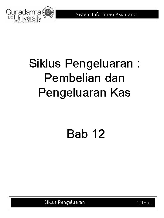 Sistem Inforrmasi Akuntansi Siklus Pengeluaran : Pembelian dan Pengeluaran Kas Bab 12 Siklus Pengeluaran