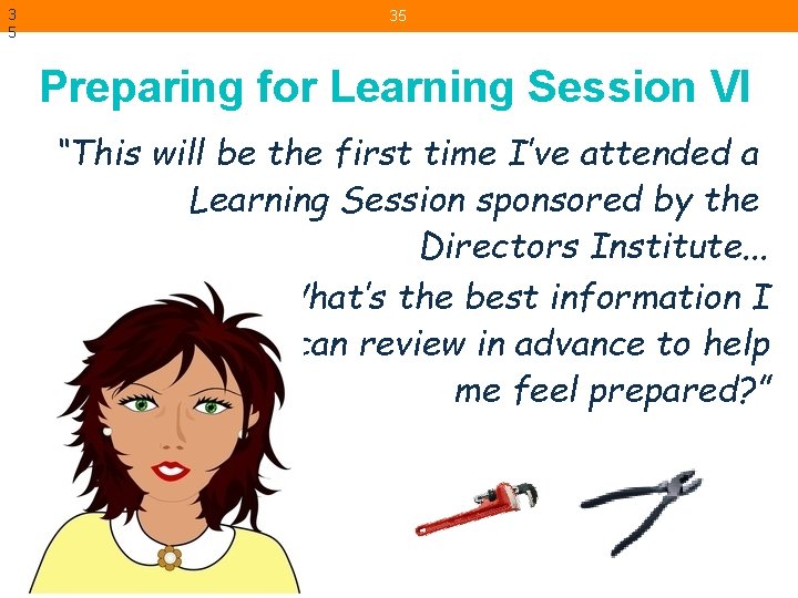 3 5 35 Preparing for Learning Session VI “This will be the first time