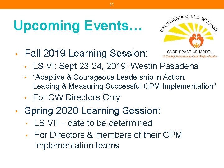 41 Upcoming Events… • • Fall 2019 Learning Session: • LS VI: Sept 23
