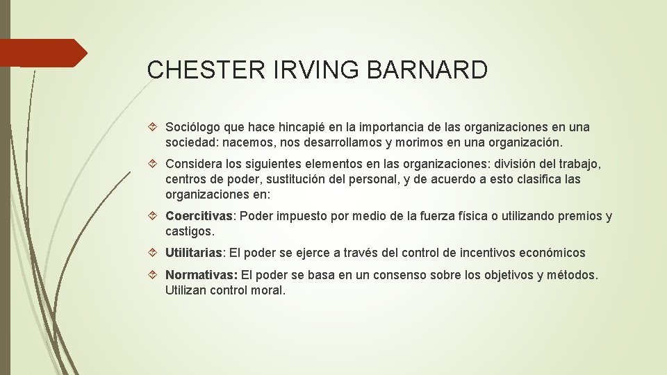 CHESTER IRVING BARNARD Sociólogo que hace hincapié en la importancia de las organizaciones en