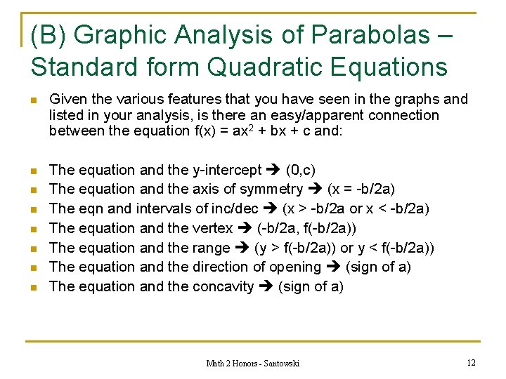 (B) Graphic Analysis of Parabolas – Standard form Quadratic Equations n Given the various