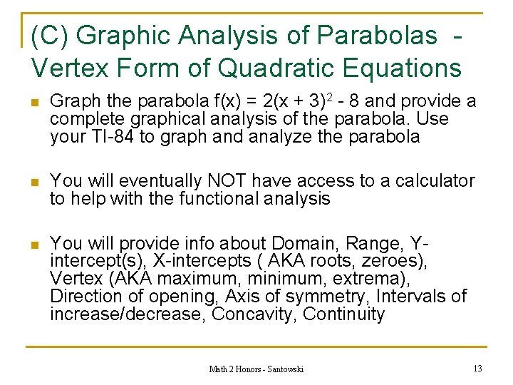 (C) Graphic Analysis of Parabolas Vertex Form of Quadratic Equations n Graph the parabola