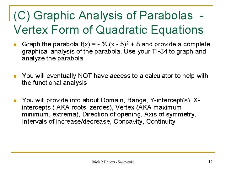 (C) Graphic Analysis of Parabolas Vertex Form of Quadratic Equations n Graph the parabola