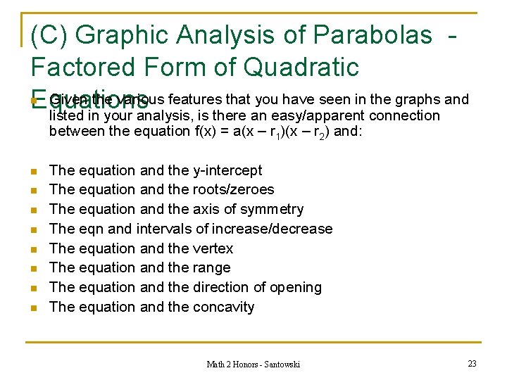 (C) Graphic Analysis of Parabolas Factored Form of Quadratic Given the various features that