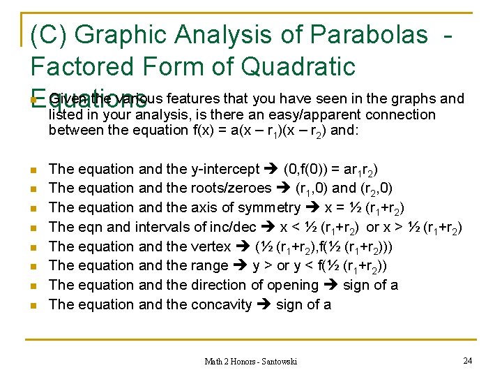 (C) Graphic Analysis of Parabolas Factored Form of Quadratic Given the various features that