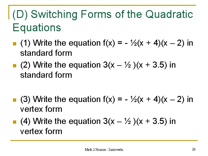 (D) Switching Forms of the Quadratic Equations n n (1) Write the equation f(x)