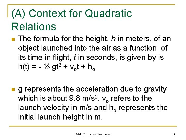 (A) Context for Quadratic Relations n The formula for the height, h in meters,