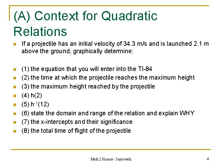 (A) Context for Quadratic Relations n If a projectile has an initial velocity of