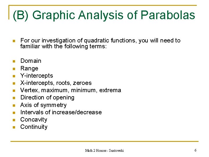 (B) Graphic Analysis of Parabolas n For our investigation of quadratic functions, you will