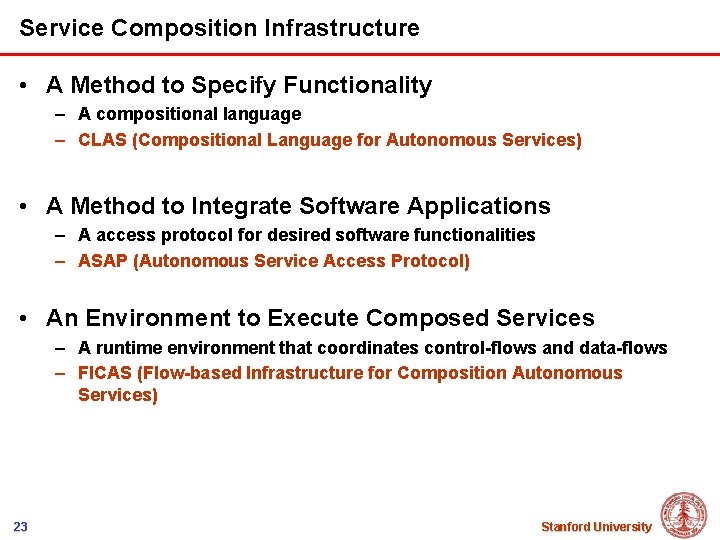 Service Composition Infrastructure • A Method to Specify Functionality – A compositional language –