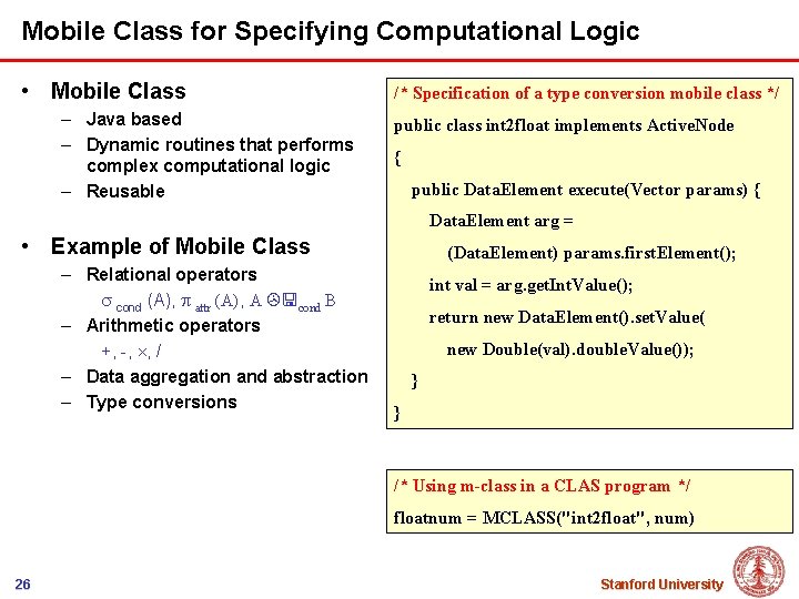 Mobile Class for Specifying Computational Logic • Mobile Class – Java based – Dynamic