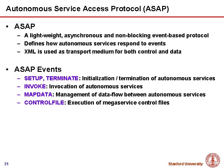 Autonomous Service Access Protocol (ASAP) • ASAP – A light-weight, asynchronous and non-blocking event-based