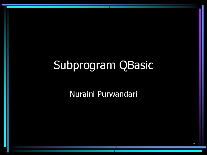 Subprogram QBasic Nuraini Purwandari 1 