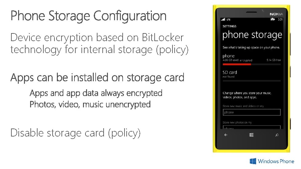 Device encryption based on Bit. Locker technology for internal storage (policy) Disable storage card