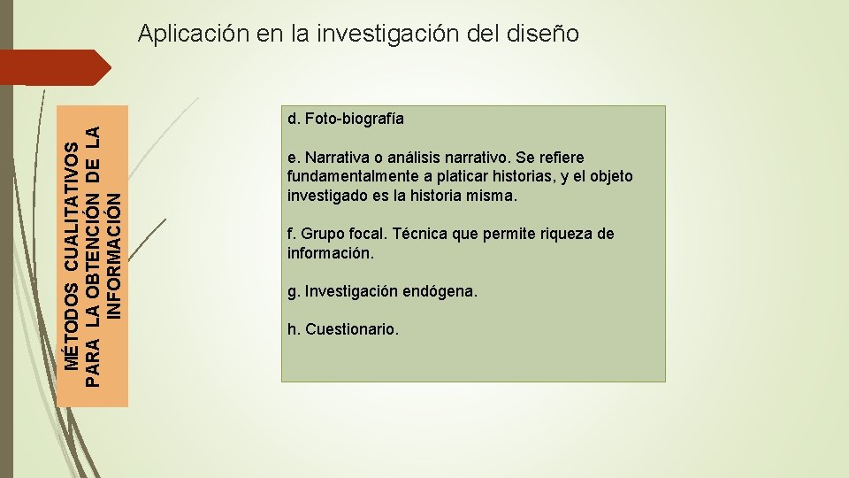 MÉTODOS CUALITATIVOS PARA LA OBTENCIÓN DE LA INFORMACIÓN Aplicación en la investigación del diseño